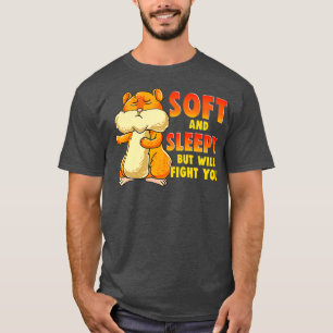 Cute  Funny Soft And Sleepy But Will Fight You T-Shirt
