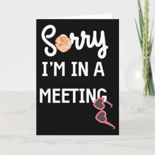 Cute Funny Sorry I'm In A Meeting Beach Vacation S Card