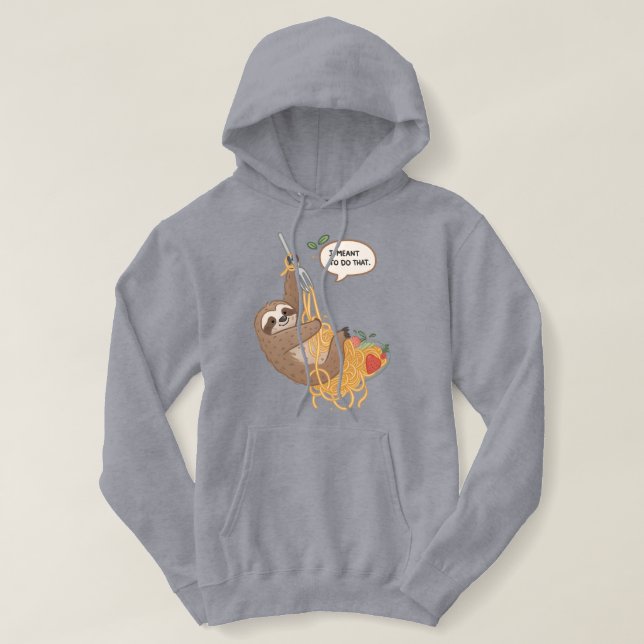 Cute & Funny Spaghetti Sloth | "I Meant To Do That Hoodie (Design Front)