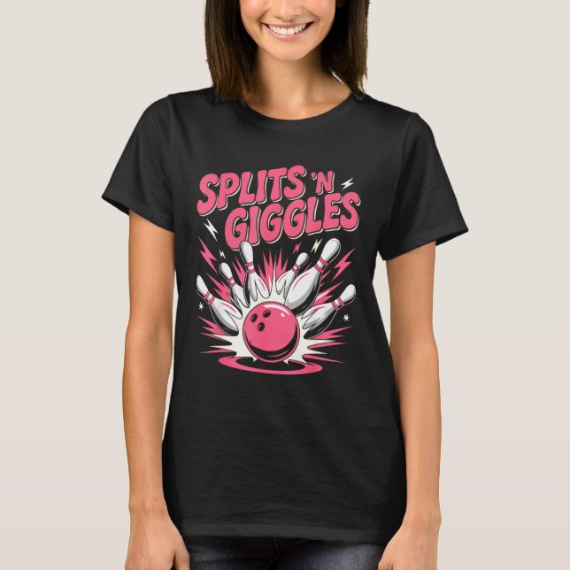 Cute Funny Splits 'n Giggles Bowling T-Shirt (Front)