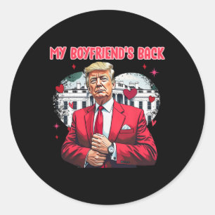 Cute Funny Trump Valentine My Boyfriend's Ck White Classic Round Sticker