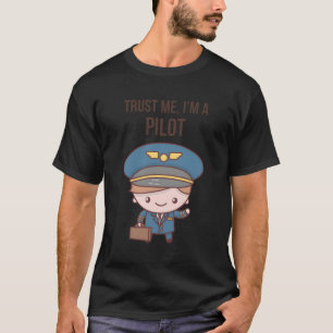 Cute Funny Trust Me I'M A Pilot T-Shirt Hoodie