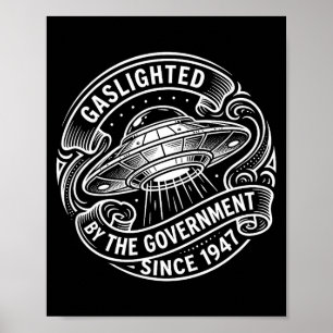 Cute Funny Ufo Alien Gaslighted Government Poster