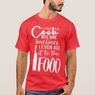 Cute Funny & Unique Wine & Cooking& GiftBaking T-Shirt