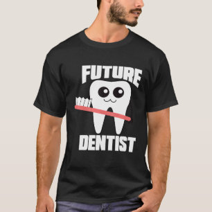 Cute Future Dentist Birthday For Dentistry Student T-Shirt
