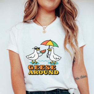 Cute Geese Around; Funny Summer Goose T-Shirt