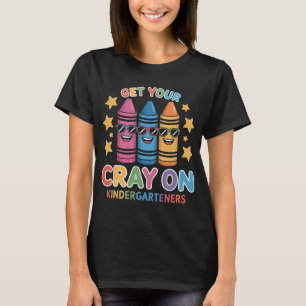 Cute Get Your Cray On Kindergarten Shirt for Boys 