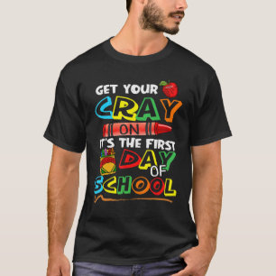 Cute Get Your Crayon It's The First Day Of School T-Shirt