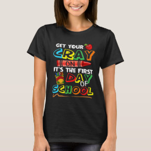 Cute Get Your Crayon It's The First Day Of School T-Shirt