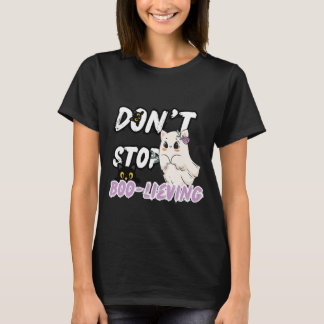 Cute Ghost Cat “Don’t Stop Boo-lieving” Halloween  T-Shirt