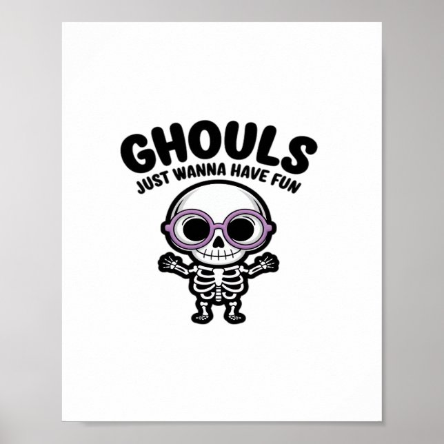 Cute Ghouls Just Wanna Have Fun Skeleton Poster (Front)