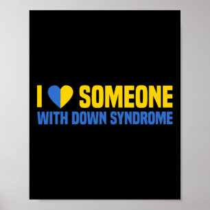 Cute Gift I Love Someone With Down Syndrome  Poster