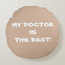 Cute Gift MY DOCTOR IS THE BEST! Throw Pillow