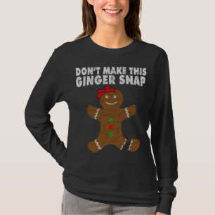 Cute Ginger Christmas Cookie Don't Make This Ginge T-Shirt