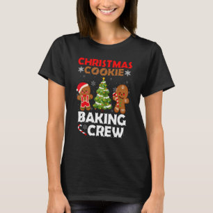 Cute Gingerbread Christmas Cookie Baking Crew T-Shirt