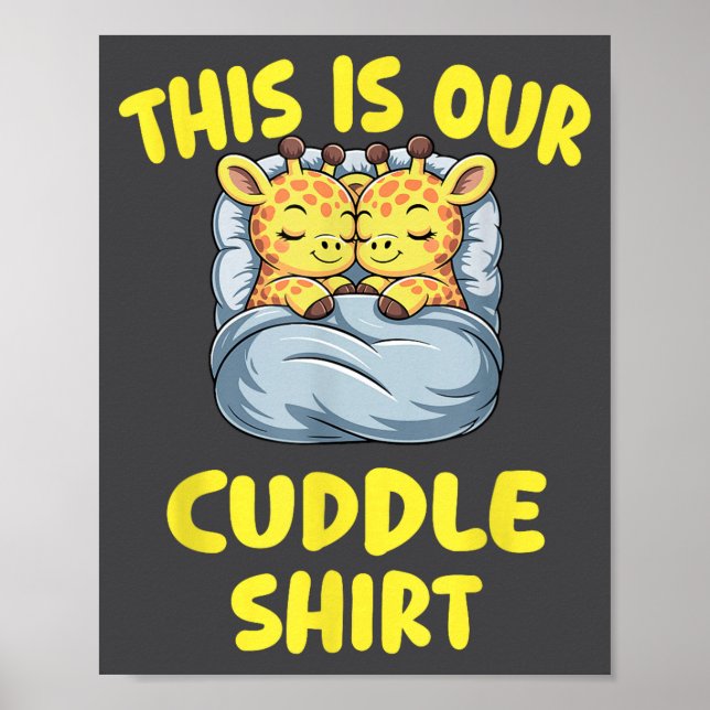 Cute Giraffe Couple This Is Our Cuddle  Poster (Front)