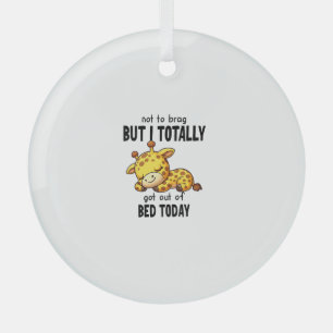 Cute Giraffe Not To Brag But I Totally Got Out Of  Glass Tree Decoration