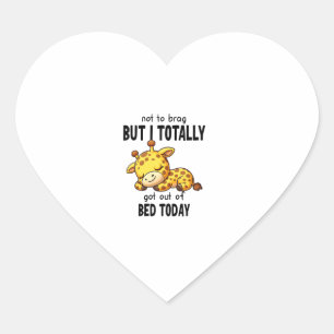 Cute Giraffe Not To Brag But I Totally Got Out Of Heart Sticker