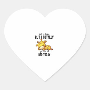 Cute Giraffe Not To Brag But I Totally Got Out Of Heart Sticker