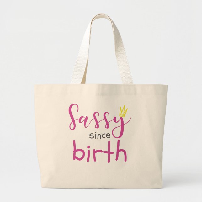 Cute Girl Gift Sass Sassy Since Birth Gift Large Tote Bag (Front)