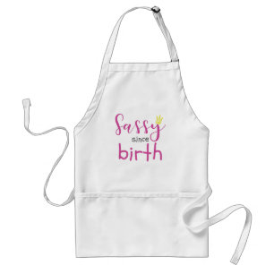 Cute Girl Gift Sass Sassy Since Birth Gift Standard Apron