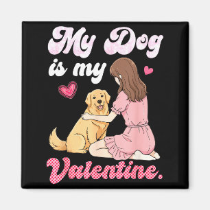 Cute Girl With My Dog Is My Valentine Golden Retri Magnet