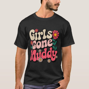 Cute girls gone muddy mud run mudder sisters T-Shirt
