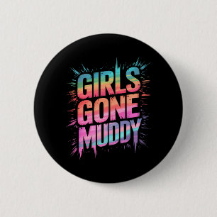 Cute Girls Gone Muddy Mud Run Mudding Trail Crew 6 Cm Round Badge