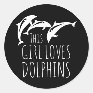 Cute Girls Novelty This Girl Loves Dolphin Classic Round Sticker
