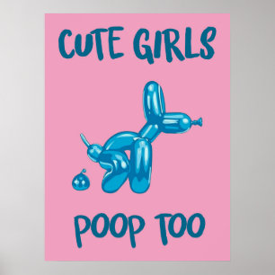 Cute girls poop too   Funny & decorative art Poster