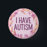 Cute Girly Pink Leaves Wreath Text Autism 3 Cm Round Badge<br><div class="desc">Announce your special needs with this cute autism badge by JessicaAmber! Features the slogan 'I Have Autism', surrounded by a wreath of pink leaves, on a pale pink background. You can edit the text as needed. A great gift for an autistic family member. ⭐ For more useful impairment accessories, visit...</div>