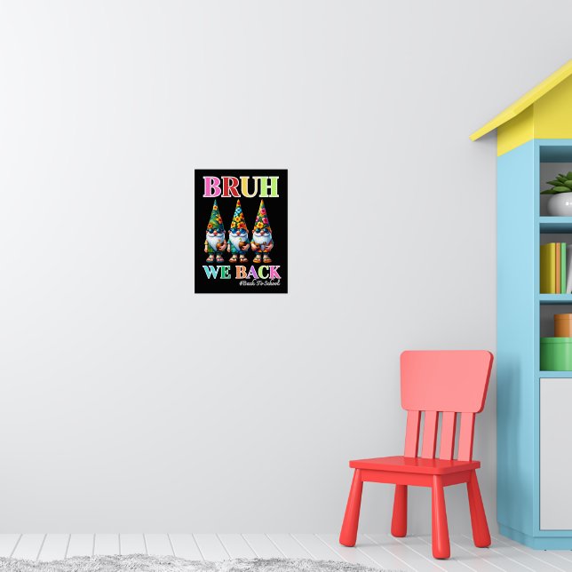 Cute Gnome Bruh We Back back to school  Poster (Nursery 1)