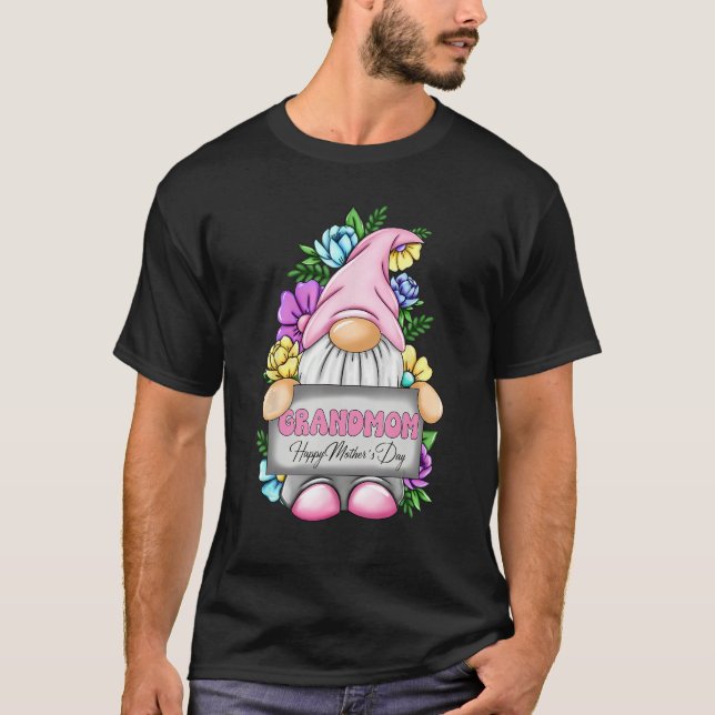 Cute Gnome Grandmom Happy Mothers Day Flower For M T-Shirt (Front)