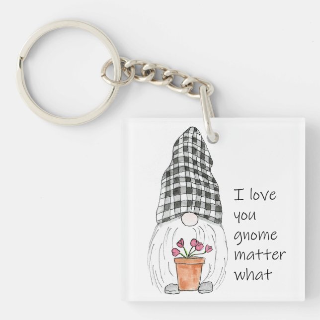 Cute Gnome I love you gnome matter what Key Ring (Front)