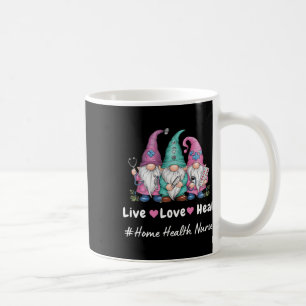 Cute Gnome Live Love Heal Home Health Nurse Tee  Coffee Mug