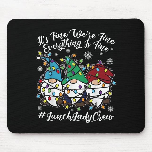 Cute Gnomes Everything Is Fine Christmas Lunch Lad Mouse Pad (Front)