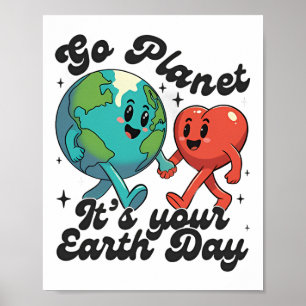 Cute Go Planet Its Your Earth Day 2025 Teacher Kid Poster