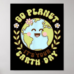 Cute Go Planet Its Your Earth Day Teacher Kids Ear Poster