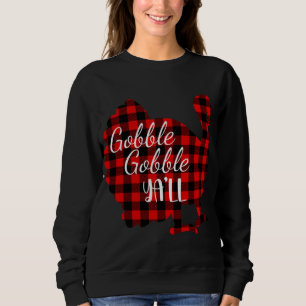 Cute Gobble Gobble Yall Ya'll Red Plaid Thanksgivi Sweatshirt