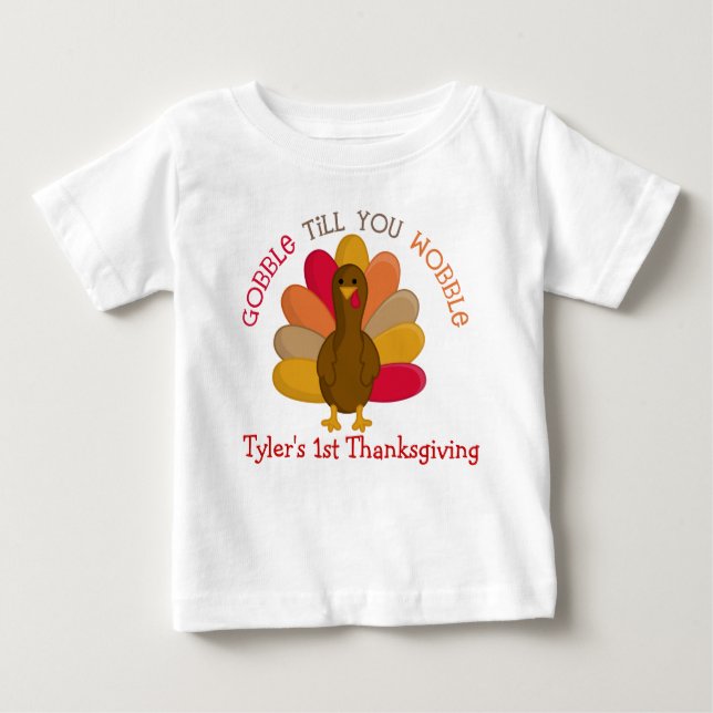 CUTE Gobble Till You Wobble 1st Thanksgiving Shirt (Front)