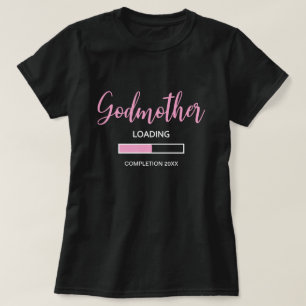 Cute Godmother Loading Completion 2025 Baby Girl T-Shirt