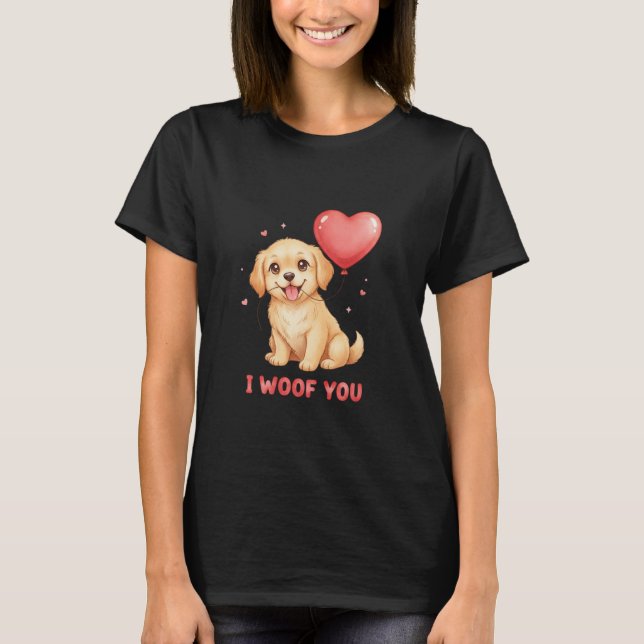 Cute Golden Retriever Puppy I Woof You Valentine  T-Shirt (Front)