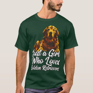 Cute Golden RetrieverJust a girl who loves goldens T-Shirt