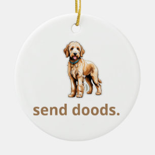 Cute Goldendoodle Dog "Send Doods" Ceramic Ornament