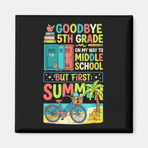 Cute goodbye 5th grade middle school summer break  magnet