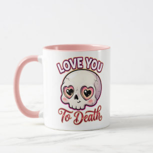 Cute Gothic Valentine Skull – Love You to Death Mug