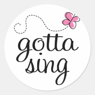 CUTE GOTTA SING PINK CLASSIC ROUND STICKER