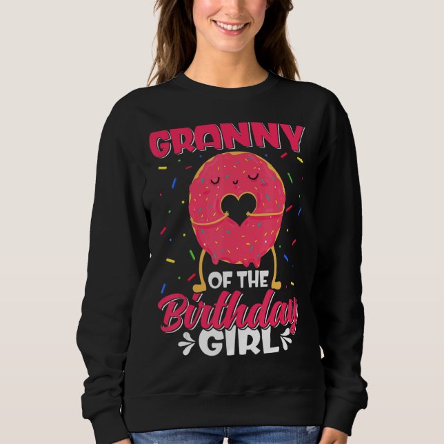 Cute Granny Of The Birthday Girl Sweet Doughnut Fa Sweatshirt (Front)