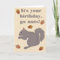 Cute Gray Squirrel Funny Go Nuts Birthday