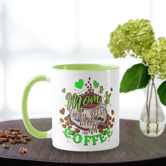 Cute Green Funny Mum's Day Gets Better with Coffee Mug (Creator Uploaded)